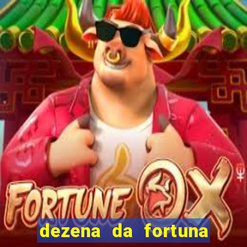 dezena da fortuna como funciona